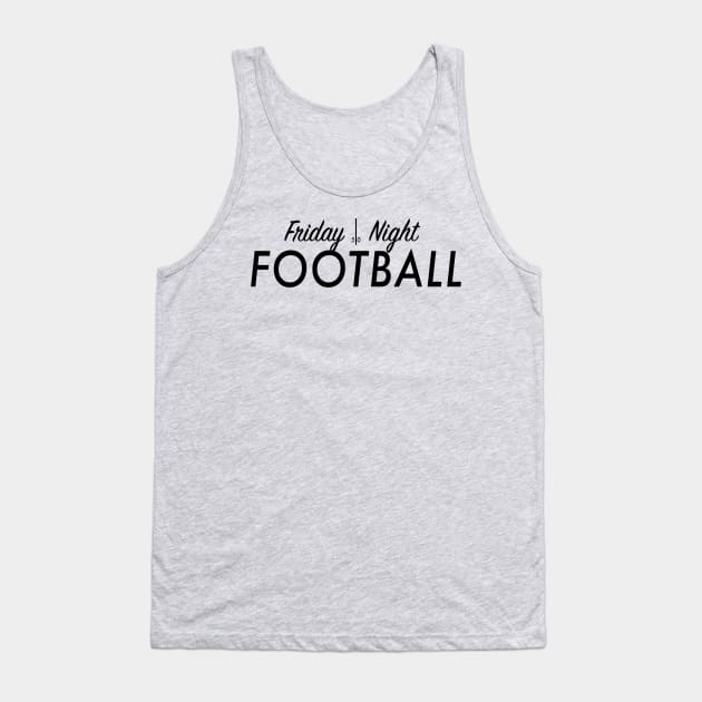 Friday Night Football Tank Top by sportsgirlkat